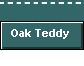  Oak Teddy  